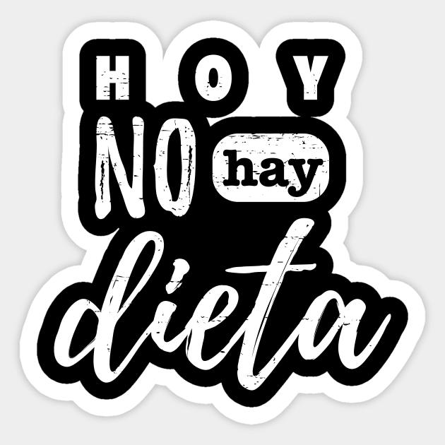 Hoy no hay dieta - Festeja y empieza mañana - Latina Sticker by verde